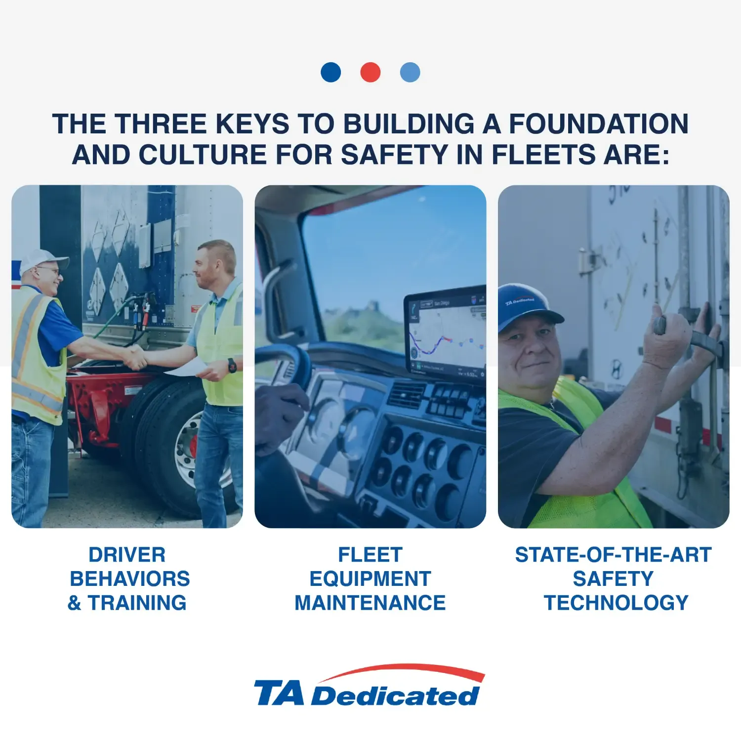 Three key focus areas for safety in your fleet operations: Driver behaviors and training, equipment maintenance and safety technology