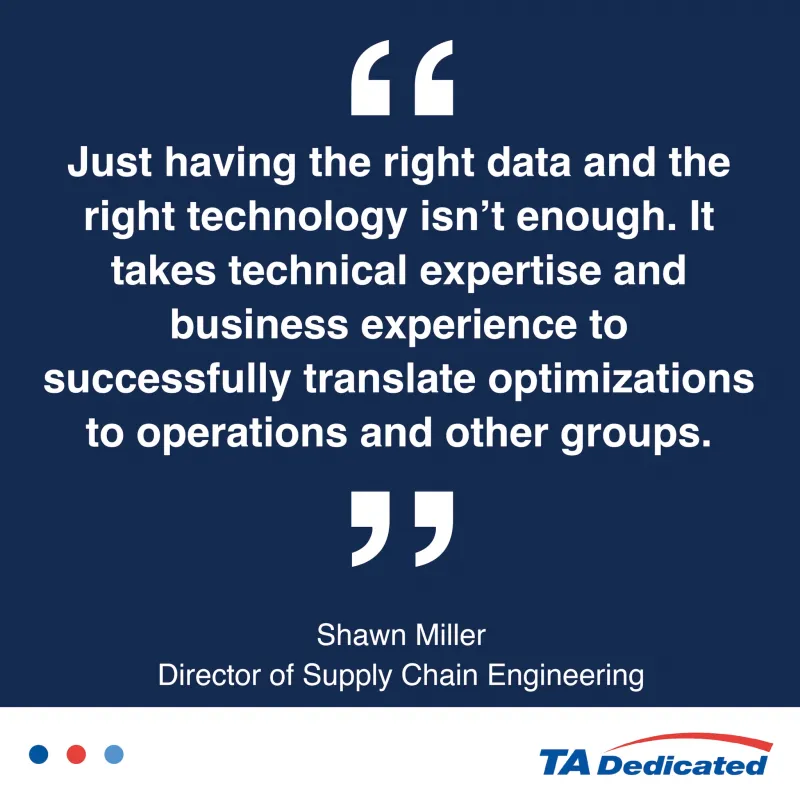Quote from Shawn Miller about using supply chain engineering expertise to turn logistics optimization into operational improvements
